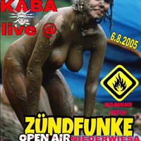 KABA live @ ZÜNDFUNKE OPEN AIR - NIEDERRWIESA - total xtc mud edition - 6.8.2005 
