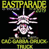DJ KABA LIVE  @ EASTPARADE ( CAC-GABBA-DRUCK-TRUCK)- CHEMNITZ -  17.8.2019 ( only Vinyl) by KABA VIOLATOR - KABA