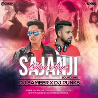 Sajan ji Ghar Aaye(Bouncy Mix)-Dj Sameer X Dj Punks by Dj Punks