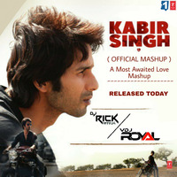 Kabir Singh ( Official Mashup ) DJ RicK Official - VDJ Royal by Rick Beatz