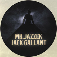 Mr. Jazzek - Jack Gallant (Club Edit) by JAZZEK