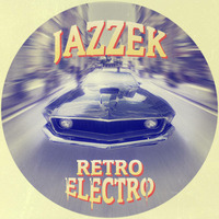 JAZZEK - RETRO ELECTRO (Club Edit) by JAZZEK