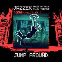 Jazzek Ft. House Of Pain Vs. Dj Twister - Jump Around (Bootleg) by JAZZEK
