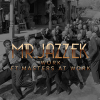 Mr. Jazzek - Work (Ft. Masters At Work) ELECTRO SWING by JAZZEK