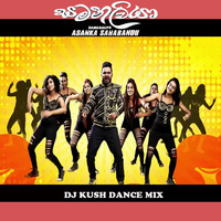 Samanaliya (DJ Kush Dance Mix) - Asanka Sahabandu,Ft Kaizer Kaiz by DJ Kush