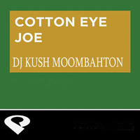 Cotton Eye Joe  (DJ Kush Moombaton Edit) - Lee Matthews by DJ Kush