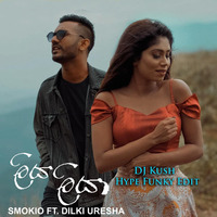 Liya Liyaa (DJ Kush Hype Funky Edit) - Smokio Ft. Dilki Uresha by DJ Kush