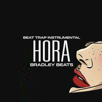 BEAT DE TRAP "Hora" Trap Instrumental -USO LIBRE- Prod By Bradley Beats 2018 by Bradley Beats