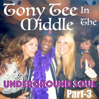 Tee Twizzle in the Middle Pt. 3 (The Underground SOUL Edition) 超 Deep Sleeze Underground House Movement! by TonyⓉⒺⒺ