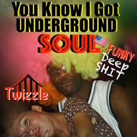 U Know I Got Underground Soul (The DEEP Turn UP EP) 超 Deep Sleeze Underground House Movement ft. TonyⓉⒺⒺ❗ by TonyⓉⒺⒺ