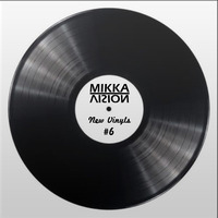 Mikka Vision - New Vinyls #6 by Mikka Vision