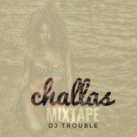 DJ TROUBLE47 - CHALLAS by DJ TROUBLE
