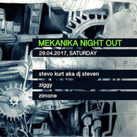 DJ Steven, Zimone, Ziggy - MEKANIKA Night Out @ Backyard, Sofia (29.04.2017) by SoundFactory69