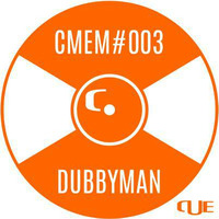 DUBBYMAN - CUE MAG EXCLUSIVE MIX #003 by Cue Mag