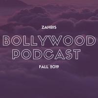 Bollywood Podcast Fall 2019 by Zarihs