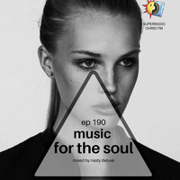 Music for the Soul - Ep 190 - 97.0 Superradio Ohrid FM - Mixed by Nasty Deluxe by DJ Nasty Deluxe