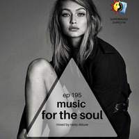 Music for the Soul - Ep 195 - 97.0 Superradio Ohrid FM - Mixed by Nasty Deluxe by DJ Nasty Deluxe