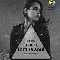 Music for the Soul - Ep 199 - 97.0 Superradio Ohrid FM - Mixed by Nasty Deluxe by DJ Nasty Deluxe