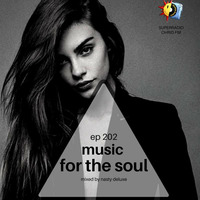 Music for the Soul - Ep 202 - 97.0 Superradio Ohrid FM - Mixed by Nasty Deluxe by DJ Nasty Deluxe