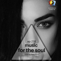 Music for the Soul - Ep 210 - 97.0 Superradio Ohrid FM - Mixed by Nasty Deluxe by DJ Nasty Deluxe