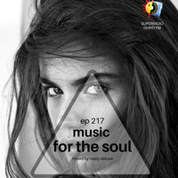 Music for the Soul - Ep 217 - 97.0 Superradio Ohrid FM - Mixed by Nasty Deluxe by DJ Nasty Deluxe