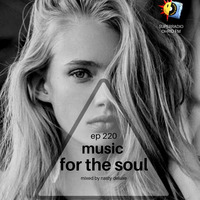Music for the Soul - Ep 220 - 97.0 Superradio Ohrid FM - Mixed by Nasty Deluxe by DJ Nasty Deluxe