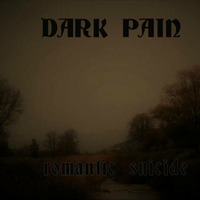 Dark Pain - romantic suicide by DARK PAIN