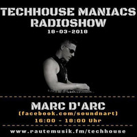 TECHHOUSE MANIACS RADIOSHOW VOL. 47 - MIXED BY MARC D'ARC by Marc d'Arc