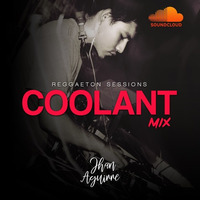Jhan Aguirre - Coolant Mix by Jhan Aguirre DJ