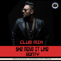 She Move It Like - Badshah Ft Ronty - Club Mix by  Dj Ronty