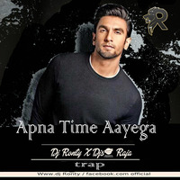 Apna Time Aayega Trap Edit - DJ Ronty by  Dj Ronty