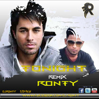 TONIGHT (ENRIQUE) (CLUB MIX) - DJ RONTY by  Dj Ronty