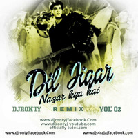 Dil Jigar Nazar - (Remix DJ Ronty) by  Dj Ronty