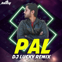 Pal (Remix) By - Dj Lucky by Dj LUCKY
