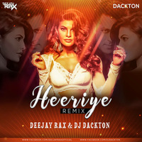 Heeriye (Remix) Deejay Rax &amp; DJ Dackton by DJ Dackton
