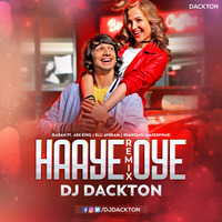 Haaye Oye - Remix (Qaran Ft. Ash King) DJ Dackton by DJ Dackton