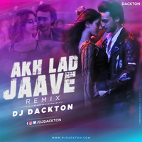 Akh Lad Jaave (Remix) DJ Dackton by DJ Dackton