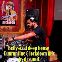 01 Bollywood Deep House Non Stop Session Quarantine &amp; lockdown  mix 2020 by Dj Sumit by DJ Sumit