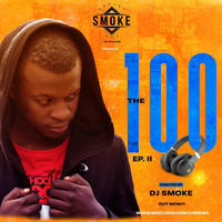 DEEJAY SMOKE - THE 100 [Ep.2] {OFFICIAL AUDIO} by DEEJAY SMOKE 254
