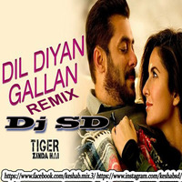 Dil Diyan Gallan-[Remix]-Dj Sd Mix by Dj Sd_Kolkata