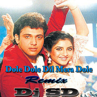 Dole Dole Dil Mera Dole-[Remix]-Dj Sd by Dj Sd_Kolkata
