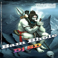 Bam Bhole -[Rap Mix]-Dj Sd by Dj Sd_Kolkata