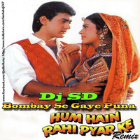Bombay Se Gaye Puna-[Remix]-Dj Sd by Dj Sd_Kolkata