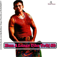 Hum A Lunge Utha Te-[Remix]-Dj Sd by Dj Sd_Kolkata