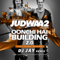 DJ JAY  - Oonchi Hai Building 2.0 ( Remix ) by DJ JAY