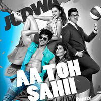 Aa Toh Sahii ( Judwaa 2 ) - DJ JAY Remix by DJ JAY
