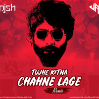 Tujhe Kitna Chahein Aur (Remix) - DJ JAY &amp; DJ NISH | Kabir Singh | Shahid K, Kiara A | Mithoon |Jubin by DJ JAY