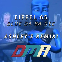 Eiffel 65- Blue Da Ba Dee (Ashley's Remix) by CVCC DMA 2017-2018