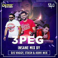 3 Peg- DJs Vaggy, Stash &amp; Abhi Mix by DJ Vaggy