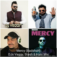 Mercy (Badshah) - DJs Vaggy, Stash &amp; Hani Mix by DJ Vaggy